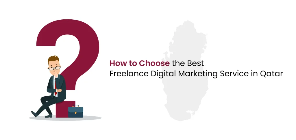 How to Choose the Best Freelance Digital Marketing Service in Qatar